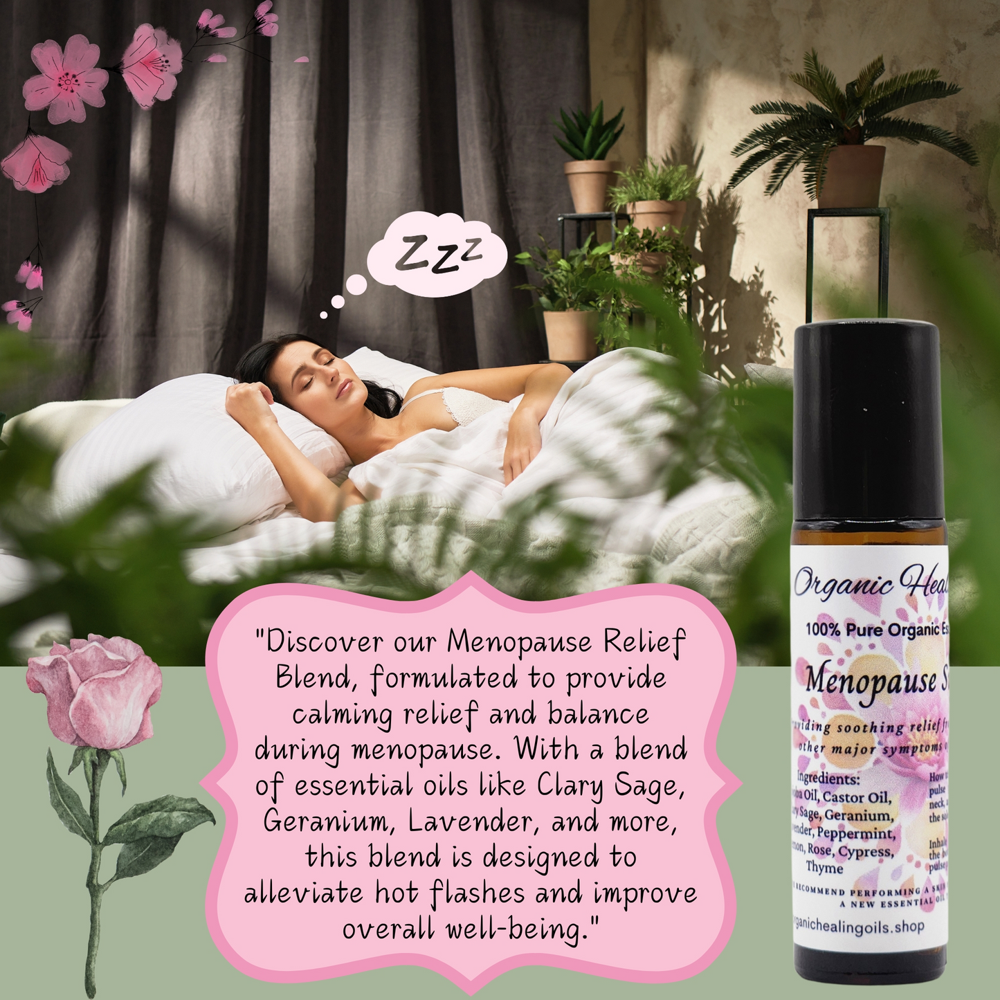 A relaxing scene with a woman peacefully sleeping in bed, surrounded by lush green plants and soft lighting, suggesting tranquility. To the right, a bottle of Menopause Support Essential Oil Roller is displayed, emphasizing the product. Below, a pink and green decorative frame contains text describing the benefits of the Menopause Relief Blend, highlighting its ability to alleviate hot flashes and improve overall well-being.