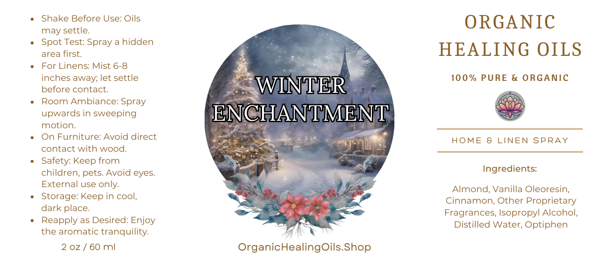 Label for Winter Enchantment Home & Linen Spray by Organic Healing Oils. The label features a snowy winter village scene with a church and Christmas decorations. Instructions for use are on the left. The product is described as 100% pure and organic, highlighting key ingredients like almond, vanilla oleoresin, cinnamon, other proprietary fragrances.