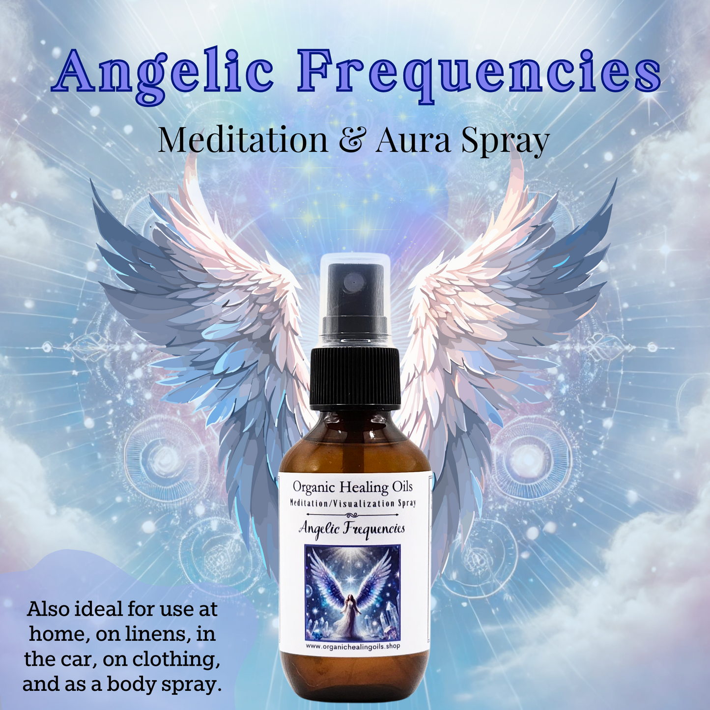 Label design for Angelic Frequencies Meditation & Aura Spray, featuring a brown bottle with a spray top against a celestial background of soft blue and lavender hues. The label shows a glowing angel with wings and divine symbols, suggesting a spiritual and serene atmosphere. The text highlights the product’s ideal uses, such as for meditation, on linens, in the car, on clothing, and as a body spray.