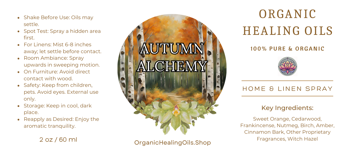 Label for Autumn Alchemy Home & Linen Spray by Organic Healing Oils. The label features a birch forest with autumn leaves in the background and instructions for use on the left. The product is described as 100% pure and organic, highlighting key ingredients like sweet orange, cedarwood, frankincense, nutmeg, birch, amber, cinnamon bark, other proprietary fragrances, and witch hazel. The label also includes safety and storage instructions and the website OrganicHealingOils.Shop.