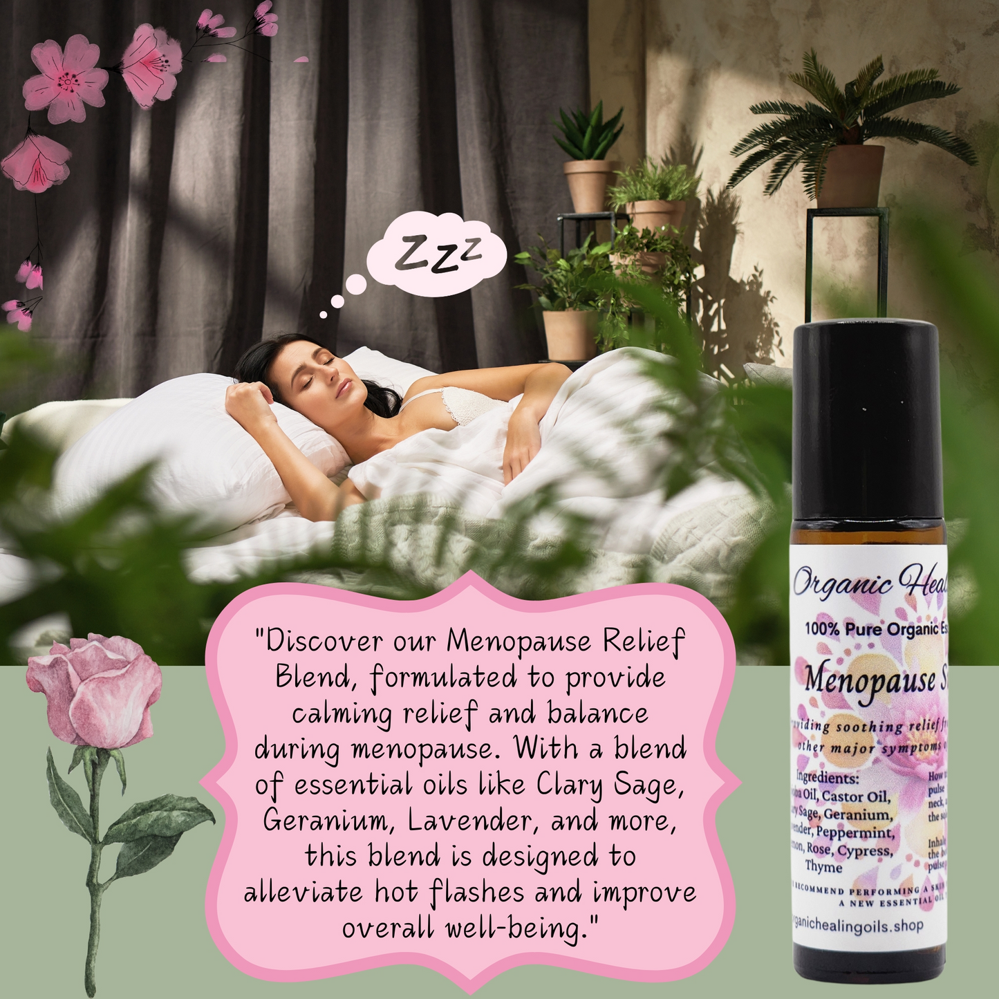 A relaxing scene with a woman peacefully sleeping in bed, surrounded by lush green plants and soft lighting, suggesting tranquility. To the right, a bottle of Menopause Support Essential Oil Roller is displayed, emphasizing the product. Below, a pink and green decorative frame contains text describing the benefits of the Menopause Relief Blend, highlighting its ability to alleviate hot flashes and improve overall well-being. 