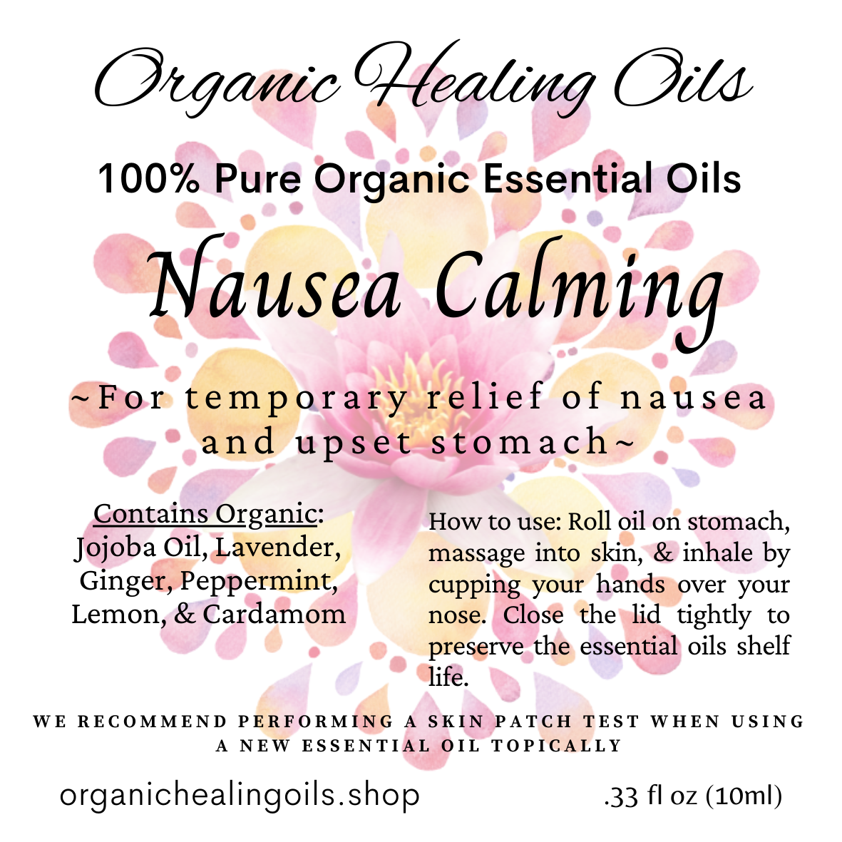 Label of Organic Healing Oils' Nausea Calming, detailing its use for temporary relief of nausea and upset stomach, listing organic ingredients like Jojoba Oil, Lavender, and Peppermint, with a floral pink and yellow background.