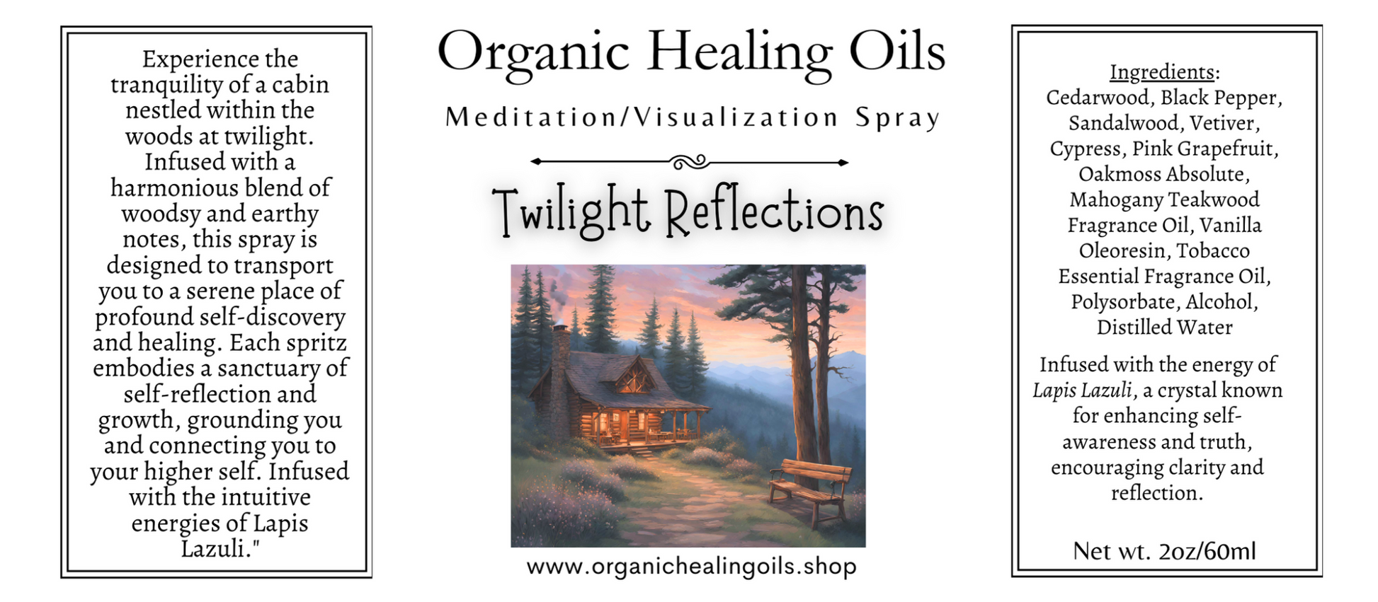 Label featuring A tranquil cabin scene at twilight with surrounding pine trees and a wooden bench, next to a bottle of 'Twilight Reflections' meditation spray from Organic Healing Oils.