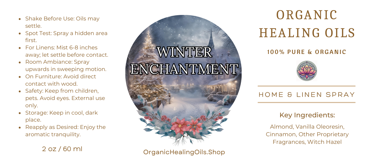 Label for Winter Enchantment Home & Linen Spray by Organic Healing Oils. The label features a snowy winter village scene with a church and Christmas decorations. Instructions for use are on the left. The product is described as 100% pure and organic, highlighting key ingredients like almond, vanilla oleoresin, cinnamon, other proprietary fragrances, and witch hazel.